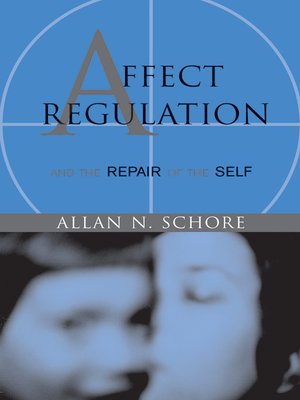 cover image of Affect Regulation and the Repair of the Self (Norton Series on Interpersonal Neurobiology)